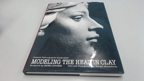 Modeling the Head in Clay: Creative Techniques for the Sculptor Hardcover – April 1, 1979